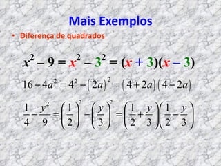 Mais Exemplos Diferença de quadrados 