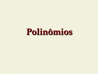 PolinômiosPolinômios
 