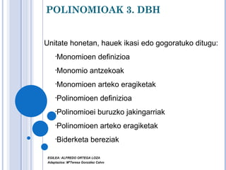 POLINOMIOAK 3. DBH ,[object Object],[object Object],[object Object],[object Object],[object Object],[object Object],[object Object],[object Object],EGILEA: ALFREDO ORTEGA LOZA Adaptazioa: MªTeresa González Calvo 