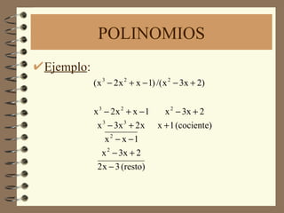 POLINOMIOS Ejemplo : 