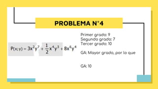 PROBLEMA N°4
Primer grado: 9
Segundo grado: 7
Tercer grado: 10
GA: Mayor grado, por lo que
GA: 10
 
