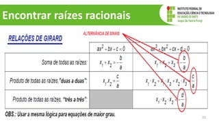 Encontrar raízes racionais
55
 