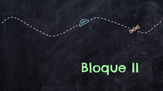 Bloque II
 