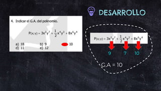 DESARROLLO
9 7 10
G.A = 10
 