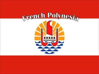 Polinésia Francesa
 