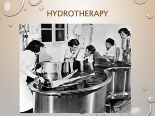 HYDROTHERAPY
 