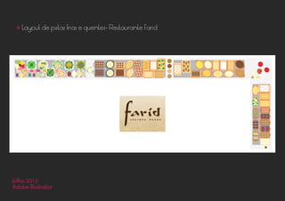 • Layout de pistas frias e quentes- Restaurante Farid
Julho 2012
Adobe Illustrator
 