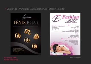 Novembro 2009
Adobe Photoshop
• Editoração - Anúncios do Guia Casamento e Festas em Salvador
Anúncios do Guia
 