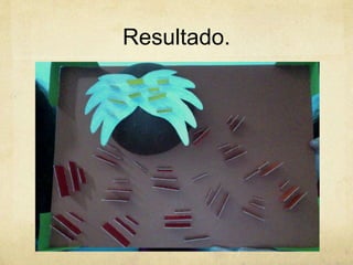 Resultado.
 
