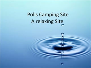 Polis Camping Site A relaxing Site  