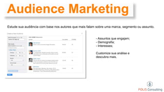 Audience Marketing
Estude sua audiência com base nos autores que mais falam sobre uma marca, segmento ou assunto.
- Assuntos que engajam;
- Demografia;
- Interesses;
Customize sua análise e
descubra mais.
 