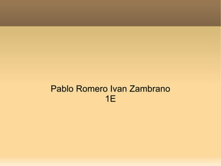 Pablo Romero Ivan Zambrano 1E 