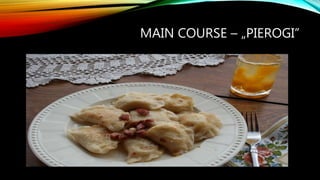 MAIN COURSE – „PIEROGI”
 