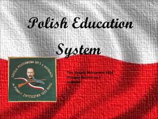 Polish Education System  The Victory Monument 1920 Primary School no.3 In Marki 