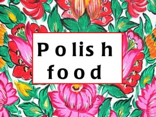 Polish  food 