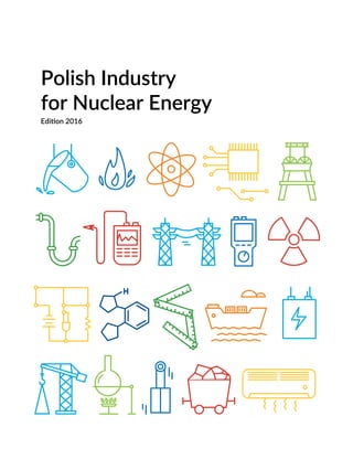 Polish Industry
for Nuclear Energy
Edition 2016
 