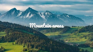 Mountain areas
 