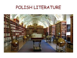 POLISH LITERATURE
 