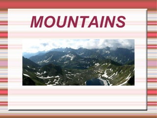 MOUNTAINS 