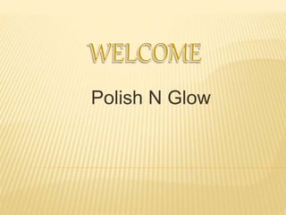 Polish N Glow
 