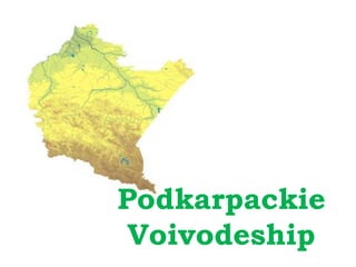 Podkarpackie
Voivodeship
 