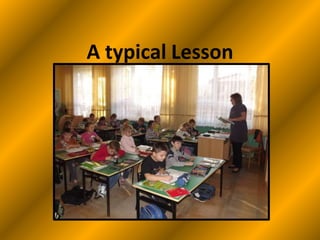 A typical Lesson
 