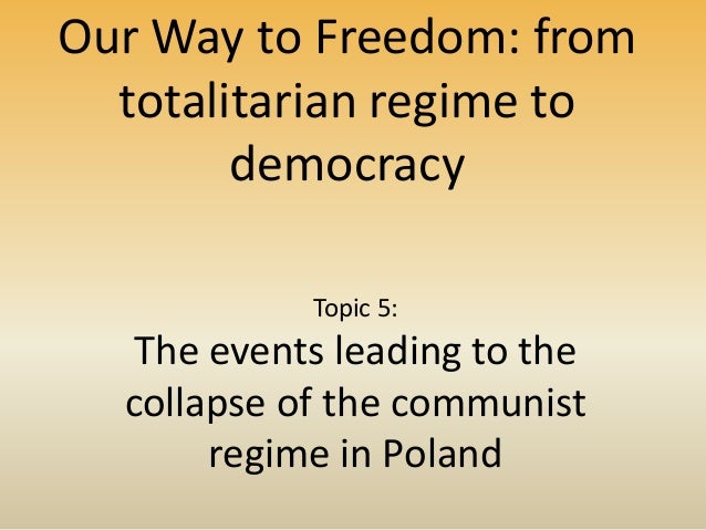 the change of polands totalitarianism to democracy From totalitarianism to democracy in poland: women's issues in the sociopolitical transition of 1989-1993. the change of polands totalitarianism to democracy From totalitarianism to democracy in poland: women's issues in the sociopolitical transition of 1989-1993.