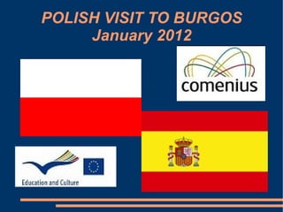 POLISH VISIT TO BURGOS
     January 2012
 