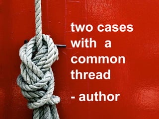 two cases
with a
common
thread
- author
 