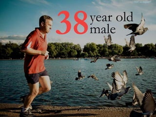 38year old
male
Flickr cc Miguel77
 