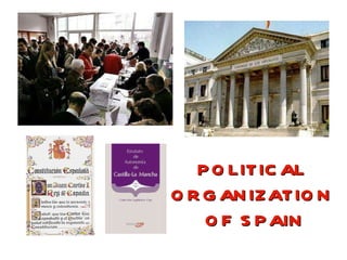 POLITICAL  ORGANIZATION  OF SPAIN 