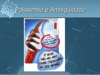 Polissemia e Ambiguidade
 