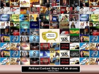 Political Content Share in Talk shows
              February 2013
 