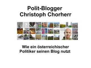 Polit-Blogger  Christoph Chorherr Wie ein österreichischer Politiker seinen Blog nutzt   