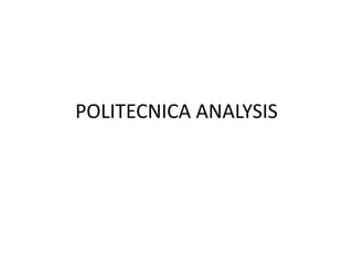 POLITECNICA ANALYSIS
 