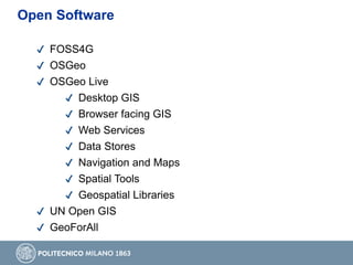 ✔ FOSS4G
✔ OSGeo
✔ OSGeo Live
✔ Desktop GIS
✔ Browser facing GIS
✔ Web Services
✔ Data Stores
✔ Navigation and Maps
✔ Spatial Tools
✔ Geospatial Libraries
✔ UN Open GIS
✔ GeoForAll
Open Software
 