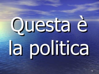 Questa  la politica 