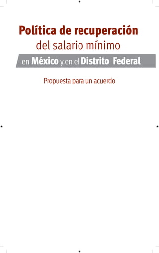 Política de recuperación en México y en el Distrito Federaldel salario mínimo Propuesta para un acuerdo  
