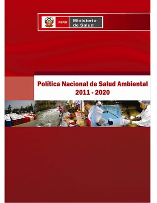 Documento Técnico:
“Política Nacional de Salud Ambiental 2011 – 2020”
 