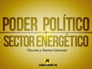 Vínculos entre Poder Político y Sector Energético en España