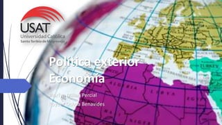 Política exterior
Economía
Jharfyn Milian Percial
Royder Ochoa Benavides
 