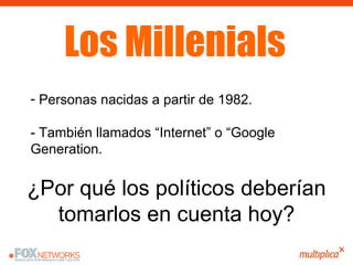 <ul><li>Personas nacidas a partir de 1982. - También llamados “Internet” o “Google Generation. </li></ul>Los Millenials ¿P...