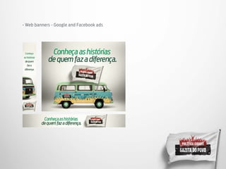 • Web banners - Google and Facebook ads
 