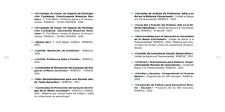 • «El Consejo de Curso: Un Espacio de Participa-          • «Jornadas de Análisis de Profesores Jefes y su
        ción Ciudadana. Construyendo Nuestras Nor-                Rol en la Reforma Educacional». Unidad de Apoyo
        mas». 2° Ciclo Básico. Unidad de Apoyo a la Transver-     a la Transversalidad .MINEDUC. 2002.
        salidad. MINEDUC - ACHNU PRODENI. 1998.
                                                                • «Curso Rol y Función del Profesor Jefe en la Re-
      • «El Consejo de Curso: Un Espacio de Participa-            forma Educativa». Unidad de Apoyo a la Transversa-
        ción Ciudadana. Ejerciendo Nuestros Dere-                 lidad. MINEDUC. 3ª edición. 2002.
        chos».2° Ciclo Básico. Unidad de Apoyo a la Transver-
        salidad. MINEDUC - ACHNU PRODENI. 1998.                 • «Oportunidades para la Educación en Sexualidad
                                                                  en el Nuevo Curriculum». Unidad de Apoyo a la
      • «Quiero Ser». 2° Ciclo Básico. CONACE - MINEDUC.          Transversalidad. MINEDUC. 2002. (Material que inclu-
        2001.                                                     ye todos los niveles y todos los subsectores de apren-
                                                                  dizaje).
      • «Cartilla: Resolución de Conflictos». MINEDUC.
        2000.                                                   • «Comités de Convivencia Escolar Democrática».
                                                                  Unidad de Apoyo a la Transversalidad. MINEDUC. 2002.
106   • «Cartilla: Profesores Jefes y Familia». MINEDUC.
                                                                                                                           107
        2001.                                                   • «Criterios y Orientaciones para Elaborar Coope-
                                                                  rativamente Normas de Convivencia». Unidad de
      • «Contenidos de Prevención del Consumo de Dro-             Apoyo a la Transversalidad. MINEDUC. 2002.
        gas en el Marco Curricular». MINEDUC - CONACE.
        2001.                                                   • «Familias y Escuelas - Compartiendo la Tarea de
                                                                  Educar». Programa de las 900 Escuelas. MINEDUC.
      • «Diez Recomendaciones para una Escuela don-               2002.
        de Todos Aprenden». MINEDUC. 2001.
                                                                • «Compendio de Talleres para Encuentros Fami-
      • «Contenidos de Prevención del Consumo de Dro-             lia - Escuela» . Programa de las 900 Escuelas.
        gas en el Marco Curricular». MINEDUC-CONACE.              MINEDUC. 2002.
        2001. (Material que incluye todos los niveles y todos
        los subsectores de aprendizaje).
 