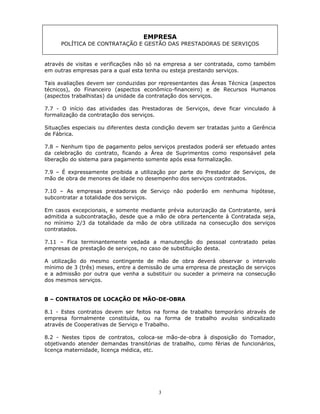 EMPRESA
      POLÍTICA DE CONTRATAÇÃO E GESTÃO DAS PRESTADORAS DE SERVIÇOS


através de visitas e verificações não só na e...