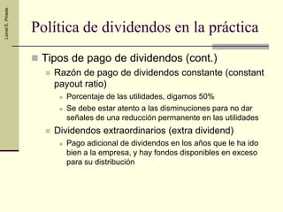 Lionel E. Pineda




                   Política de dividendos en la práctica
                    Tipos de pago de divide...