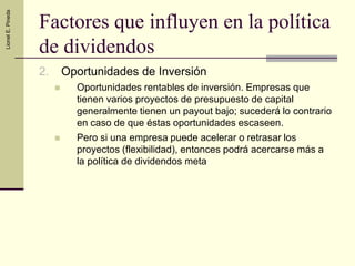 Lionel E. Pineda


                   Factores que influyen en la política
                   de dividendos
              ...