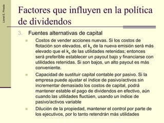 Lionel E. Pineda


                   Factores que influyen en la política
                   de dividendos
              ...