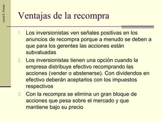 Lionel E. Pineda




                   Ventajas de la recompra
                   1. Los inversionistas ven señales posit...