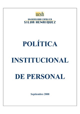 POLÍTICA
INSTITUCIONAL
DE PERSONAL
Septiembre 2008
 